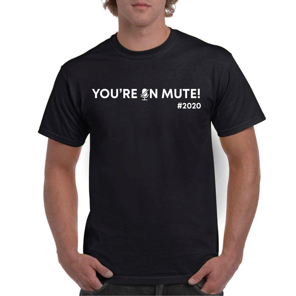 You're On Mute Tees
